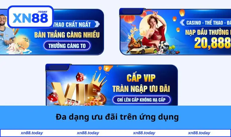 Tải App XN88 3 Đa dạng ưu đãi trên ứng dụng