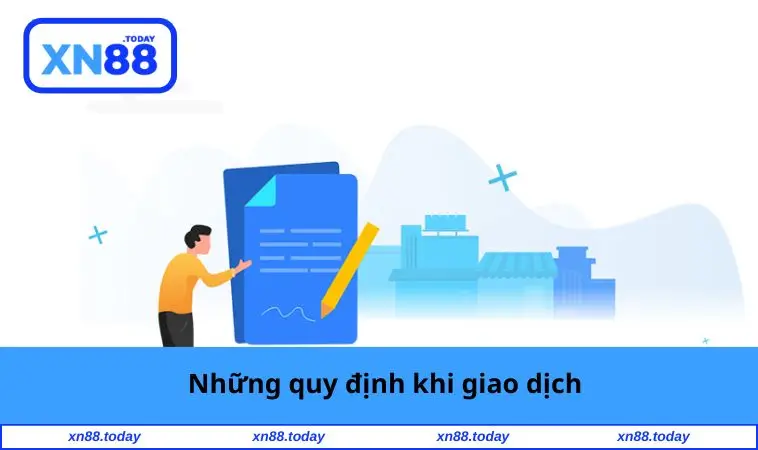 Điều Khoản Sử Dụng XN88 2 Những quy định khi giao dịch